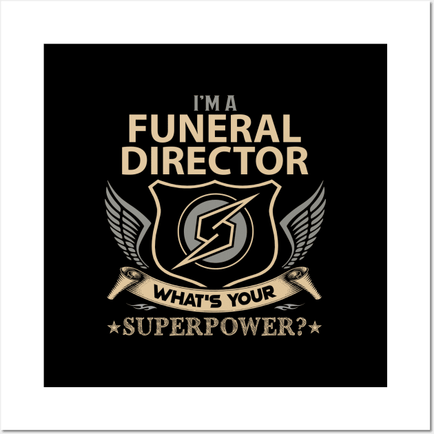 Funeral Director T Shirt - Superpower Gift Item Tee Wall Art by Cosimiaart